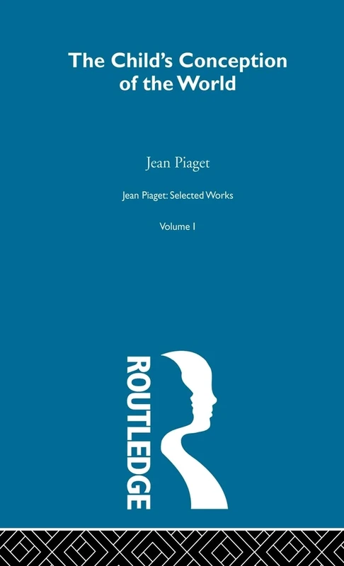 Child's Conception of the World: Selected Works vol 1: 01 (Jean Piaget: Selected Works)