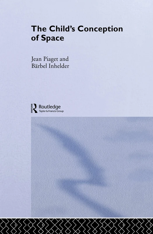 Child's Conception of Space: Selected Works vol 4 (Selections, 4)