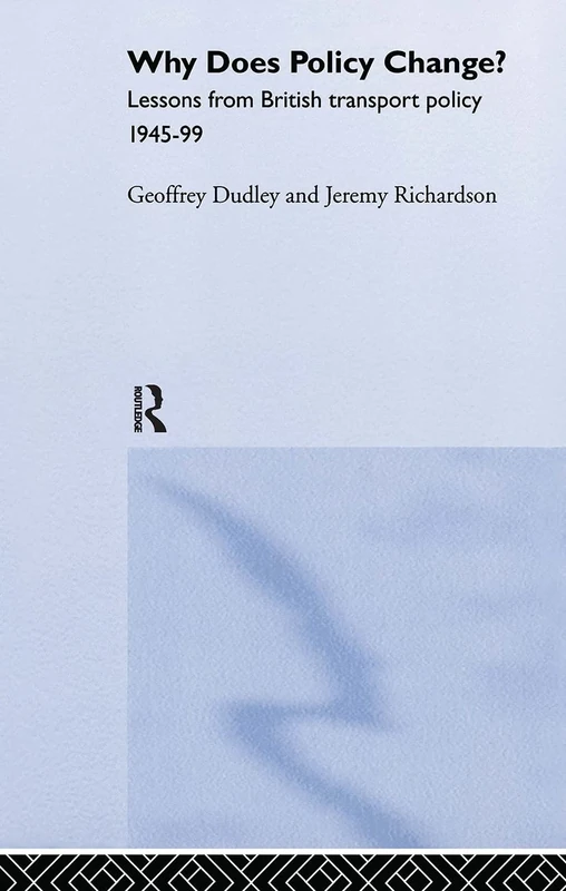 Why Does Policy Change?: Lessons from British Transport Policy 1945-99: 3 (Routledge Studies in Governance and Public Policy) - Image 1