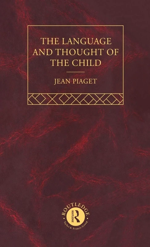 The Language and Thought of the Child: Selected Works vol 5: 6 (Jean Piaget)