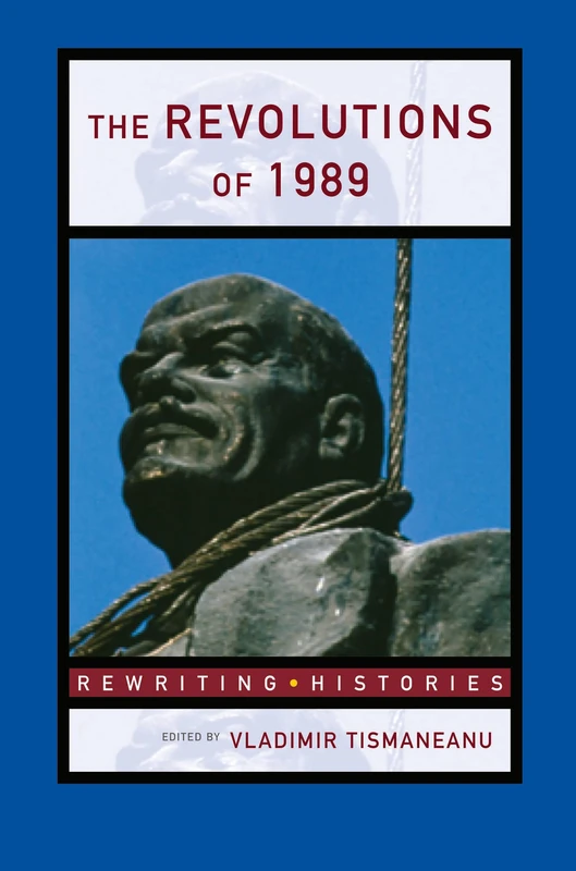 The Revolutions of 1989 (Rewriting Histories)