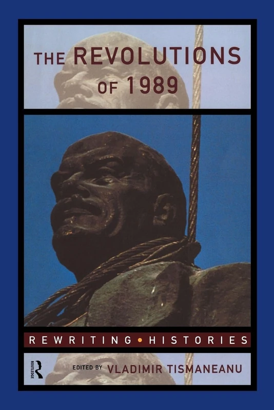 The Revolutions of 1989 (Rewriting Histories)