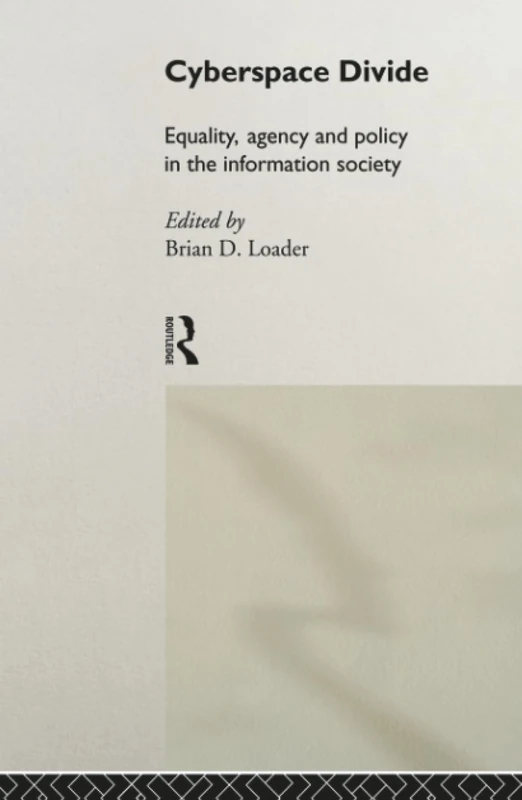 Cyberspace Divide: Equality, Agency and Policy in the Information Society