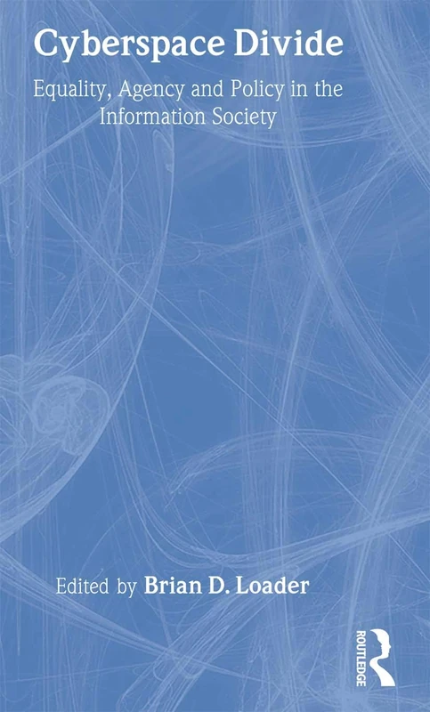 Cyberspace Divide: Equality, Agency and Policy in the Information Society