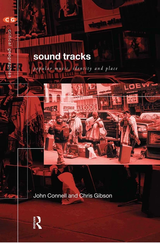 Sound Tracks: Popular Music Identity and Place (Critical Geographies)