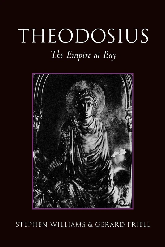 Theodosius: The Empire at Bay (Roman Imperial Biographies)