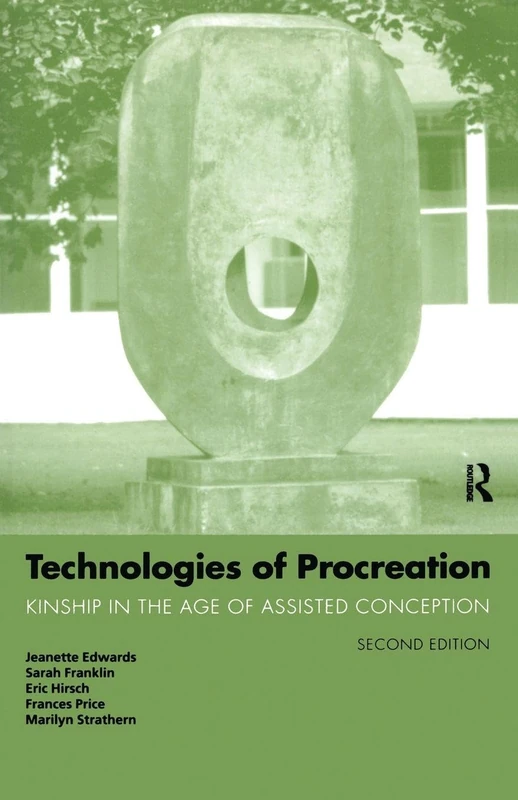 Technologies of Procreation: Kinship in the Age of Assisted Conception