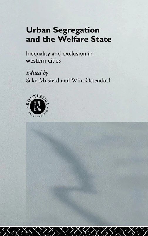 Urban Segregation and the Welfare State: Inequality and Exclusion in Western Cities