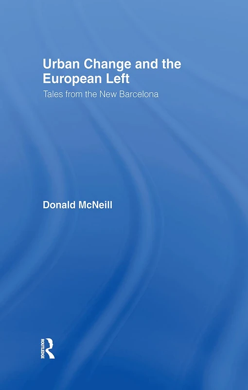 Urban Change and the European Left - Routledge Book