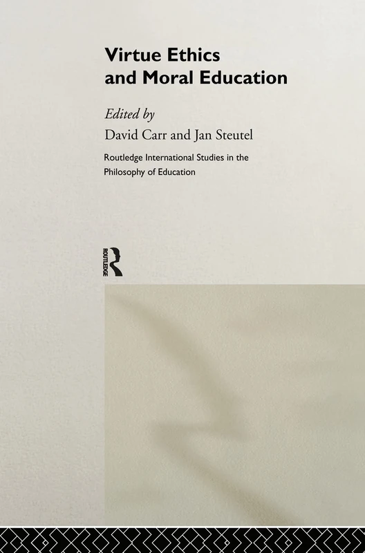 Routledge Virtue Ethics and Moral Education - Philosophy Book