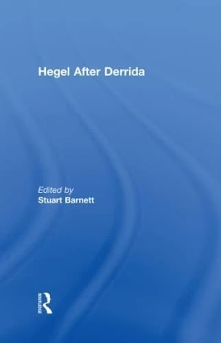 Hegel After Derrida (Warwick Studies in European Philosophy)