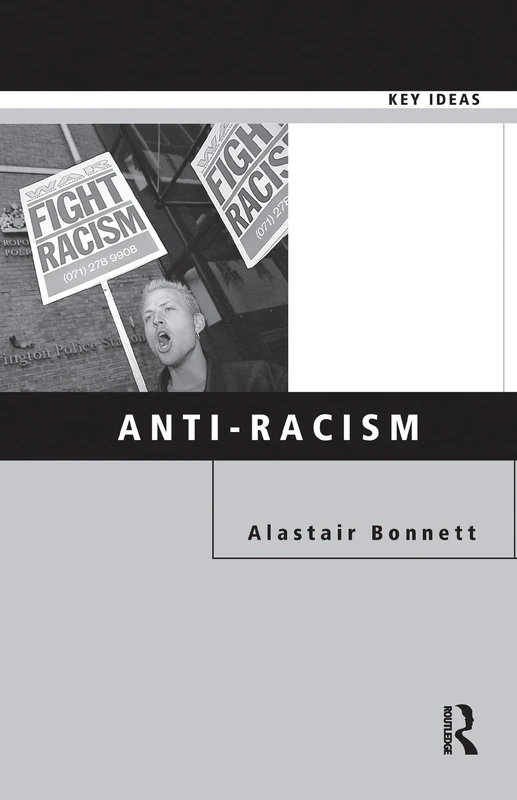 Anti-Racism (Key Ideas (Routledge Paperback))