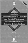 Routledge German Dictionary of Chemistry and Chemical Technology Worterbuch Chemie und Chemische Technik: Vol 1: German-English (Routledge Bilingual Specialist Dictionaries)