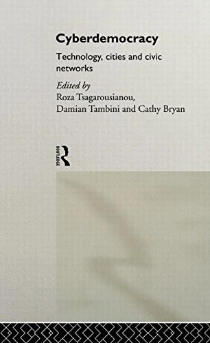 Cyberdemocracy: Technology, Cities and Civic Networks