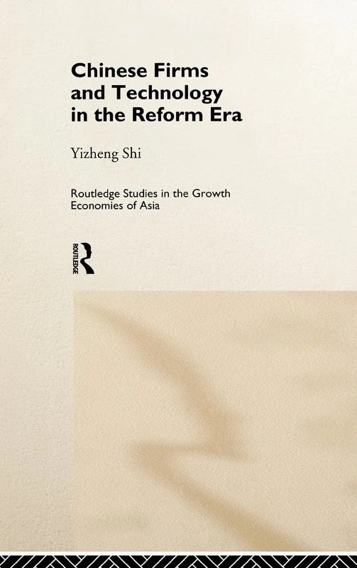 Chinese Firms and Technology in the Reform Era (Routledge Studies in the Growth Economies of Asia) - Image 1