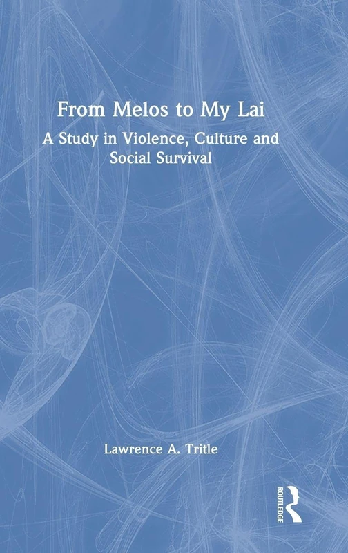 From Melos to My Lai: A Study in Violence, Culture and Social Survival