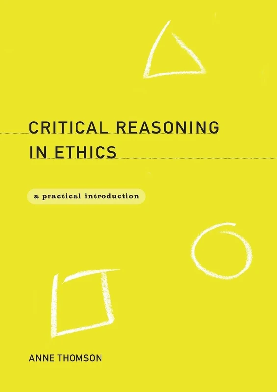 Critical Reasoning in Ethics: A Practical Introduction