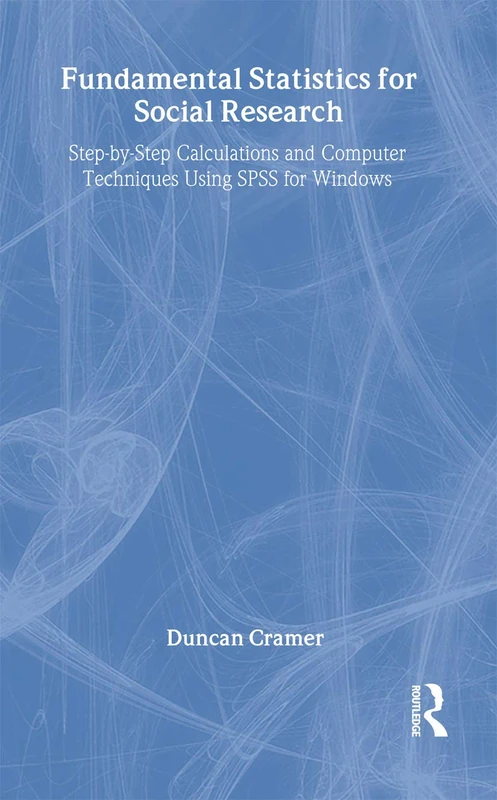 Fundamental Statistics for Social Research: Step-by-Step Calculations and Computer Techniques Using SPSS for Windows