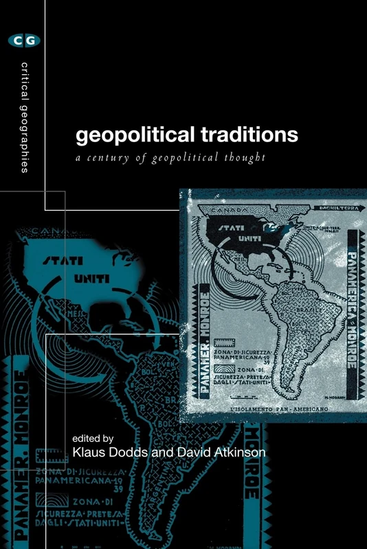 Geopolitical Traditions: Critical Histories of a Century of Geopolitical Thought (Critical Geographies)