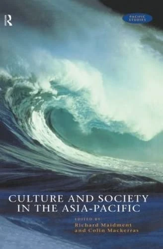 Culture and Society in the Asia-Pacific (Pacific Studies)