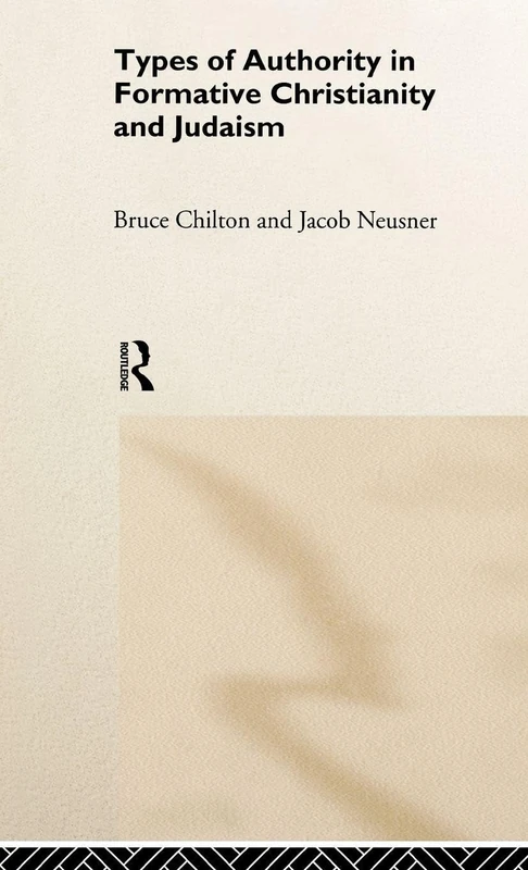 Routledge - Types of Authority in Formative Christianity and Judaism