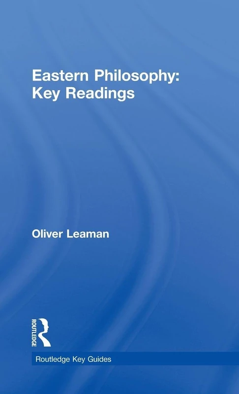 Eastern Philosophy: Key Readings: Key Readings (Routledge Key Guides)