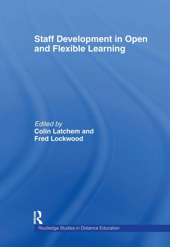 Staff Development in Open and Flexible Education (Routledge Studies in Distance Education (Hardcover))