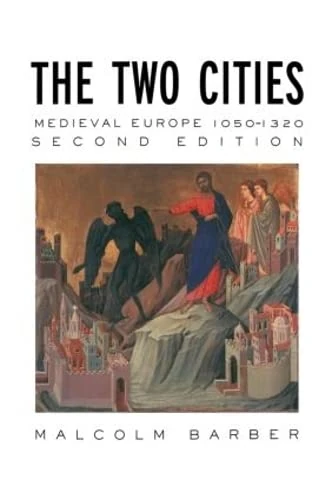 Routledge - The Two Cities: Medieval Europe 1050-1320
