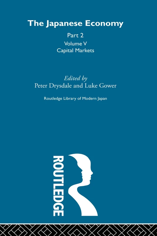 The Japanese Economy: Part II: 5-8 (Routledge Library of Modern Japan)