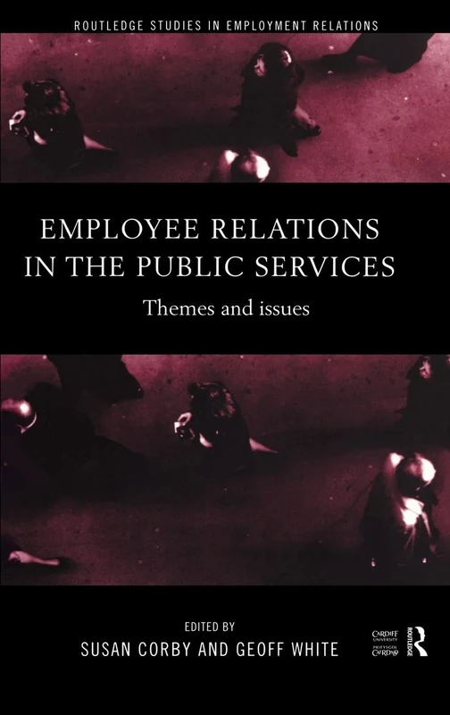 Employee Relations in the Public Services: Themes and Issues (Routledge Studies in Employment Relations)