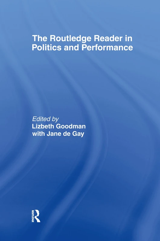 Routledge Reader in Politics and Performance - Academic Text