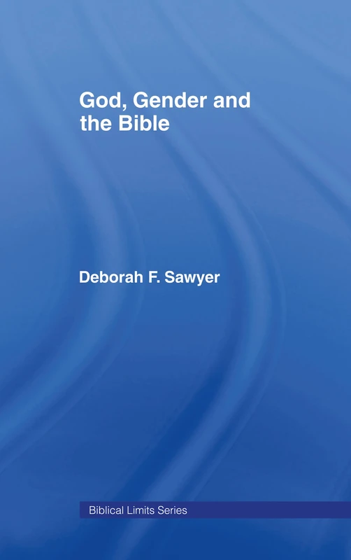 Routledge God, Gender and the Bible (Biblical Limits) Book