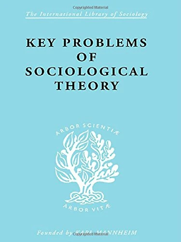 Key Problems of Sociological Theory (International Library of Sociology)