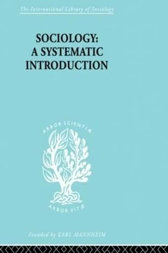 Sociology: A Systematic Introduction (International Library of Sociology)
