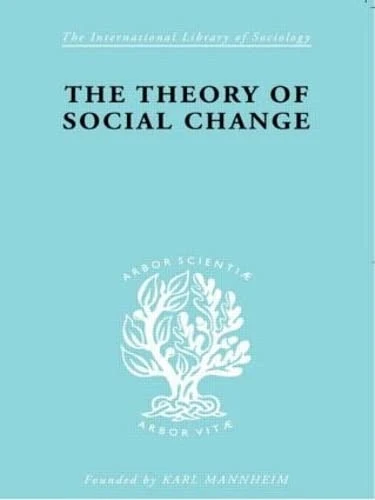 The Theory of Social Change (International Library of Sociology)