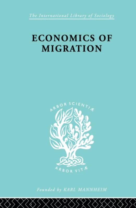 Economics of Migration: Economics And Society: 25 (International Library of Sociology)