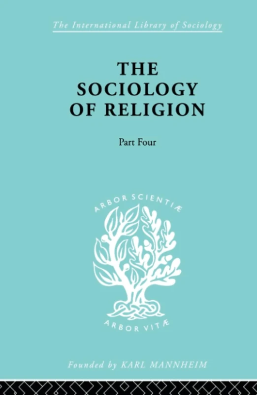 The Sociology of Religion Part 4: A Study of Christendom (International Library of Sociology)