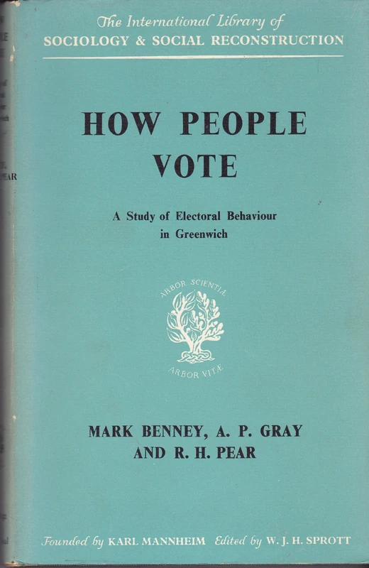 How People Vote: A Study of Electoral Behaviour in Greenwich (International Library of Sociology)