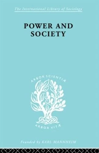 Power & Society Ils 50: A Framework for Political Inquiry (International Library of Sociology)