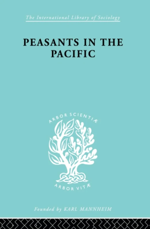 Peasants in the Pacific: A Study of Fiji Indian Rural Society: 67 (International Library of Sociology)