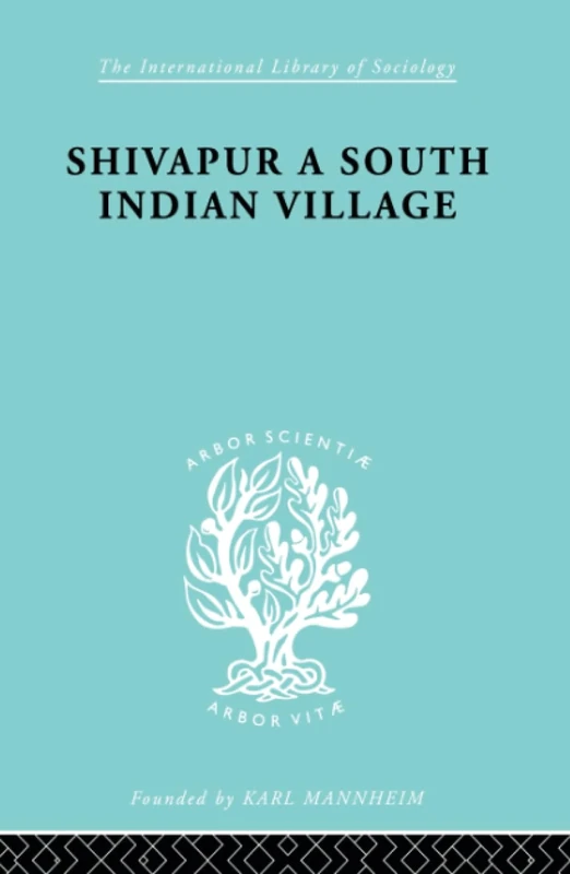 Shivapur:South Ind Vill Ils 71: The Sociology Of Development (International Library of Sociology)