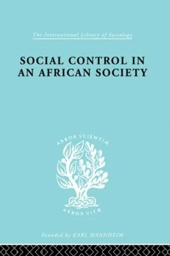 Social Control in an African Society (International Library of Sociology)