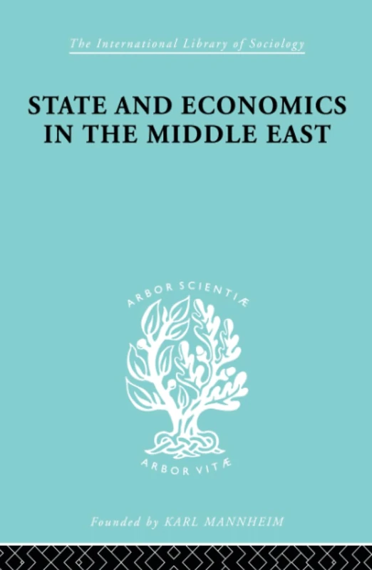 State and Economics in the Middle East: With Special Refernce to Conditions in Western Asia & India: 73 (International Library of Sociology)