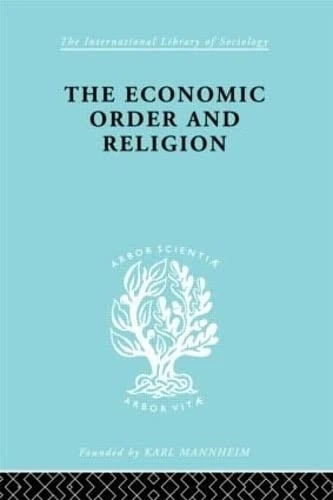 The Economic Order and Religion (International Library of Sociology)