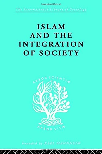 Islam and the Integration of Society (International Library of Sociology) - Image 1