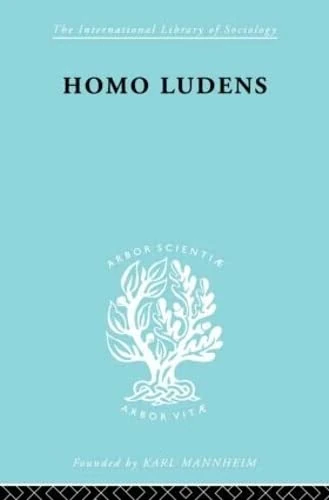 Homo Ludens Ils 86: A Study of the Play-Element in Culture (International Library of Sociology) - Image 1