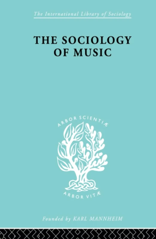 Sociology Of Music Ils 91 (International Library of Sociology)