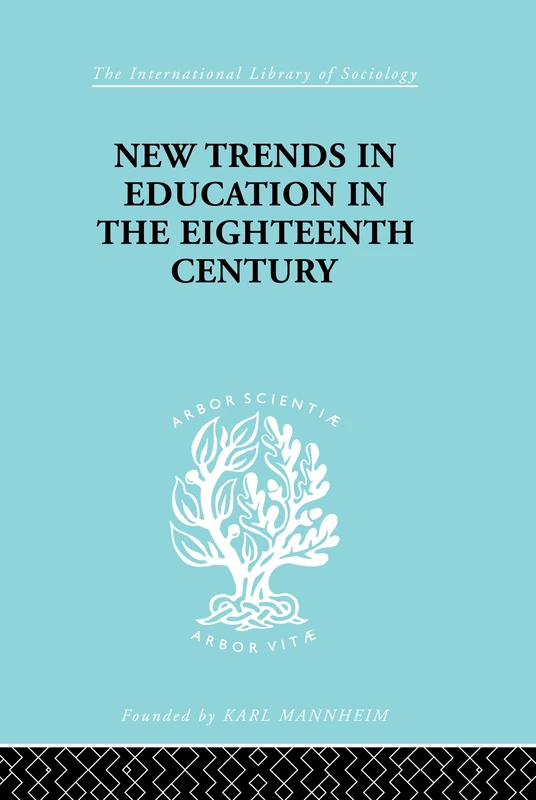 New Trends in Education in the Eighteenth Century: Historical Sociology (International Library of Sociology)