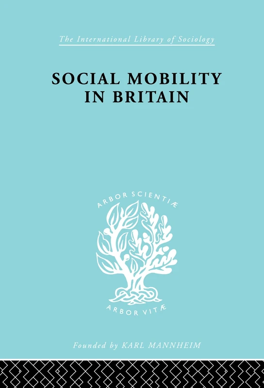 Social Mobility in Britain (International Library of Sociology)