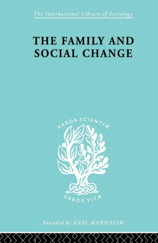The Family and Social Change: Volume 8 (International Library of Sociology)